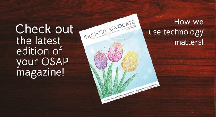 Read the Spring 2022 edition of OSAP's Industry Advocate today