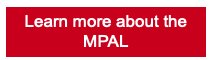 Learn More about the MPAL Learn More about the MPAL